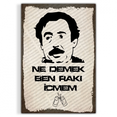Ne Demek Ben Rakı İçmem Yeşilçam Ahşap Retro Vintage Poster 