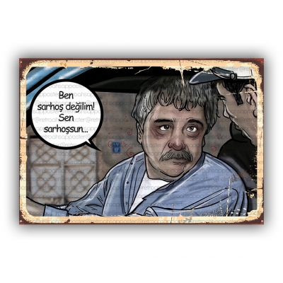 Ben Sarhoş Değilim Ahşap Retro Vintage Poster 