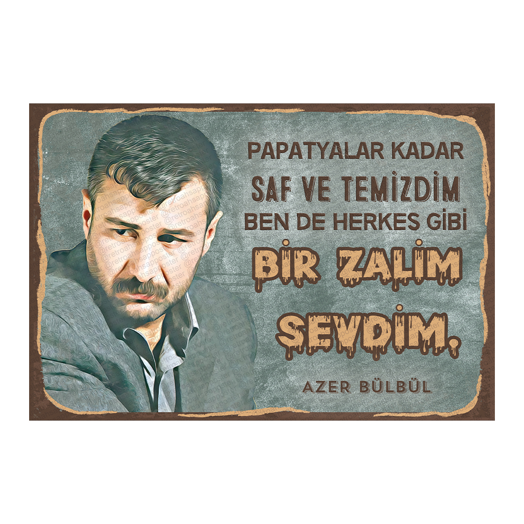 Azer Bülbül Papatyalar kadar saf ve temizdim Ahşap Retro Vintage Poster Azer Bülbül Papatyalar kadar saf ve temizdim Ahşap Retro Vintage Poster