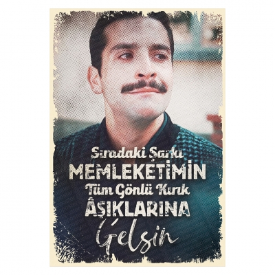 Sıradaki şarkı memleketimin tüm gönlü kırık aşıklarına gelsin. Gönüldağı Ahşap Retro Poster