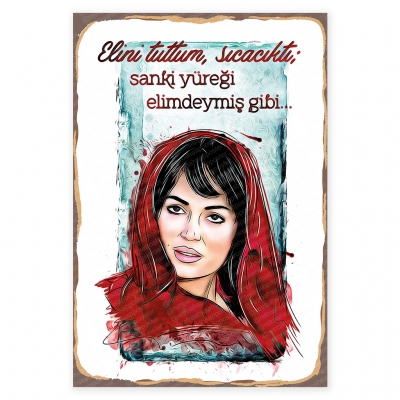 Elini Tuttum Sıcacıktı, Sanki yüreği elimdeymiş gibi Ahşap Retro Poster
