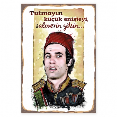 Tutmayın Küçük Enişteyi Salıverin Gitsin Kemal Sunal Ahşap Retro Poster