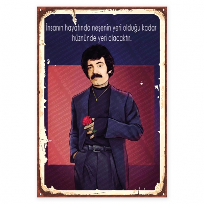 İnsanın hayatında neşenin yeri olduğu kadar hüznünde yeri olacaktır Müslüm Gürses Ahşap Retro Poster