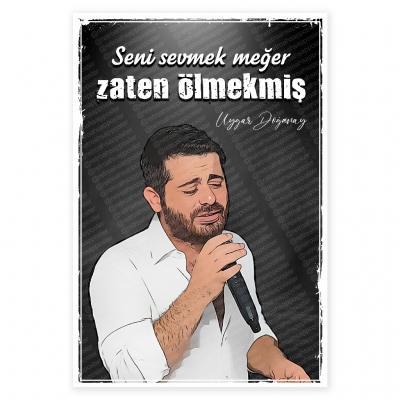 Seni sevmek meğer zaten ölmek demekmiş Uygar Doğanay Ahşap Retro Poster