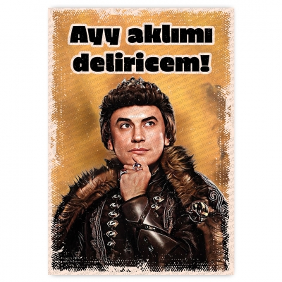 Ayy aklımı deliricem! - ahşap retro poster