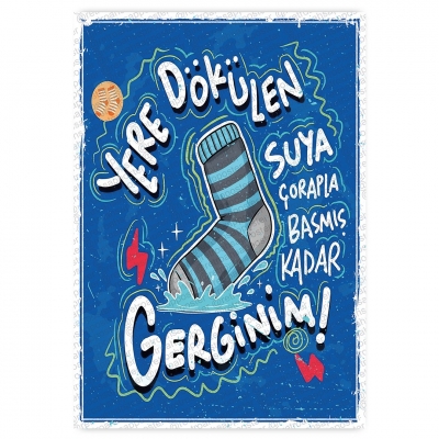 YERE DÖKÜLEN SUYA  ÇORAPLA BASMIS  KADAR  GERGiNiM! - ahşap retro poster