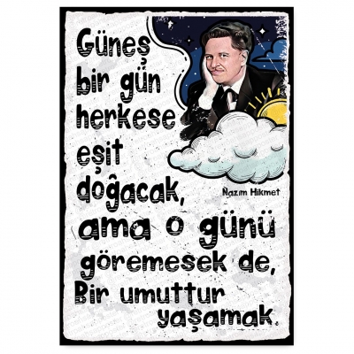 güneş bir gün herkese eşit doğacak -Nazım Hikmet - ahşap retro poster