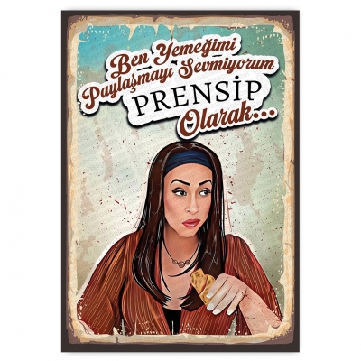 Ben yemeğimi Paylaşmayı Sevmiyorum PRENSİP olarak... - ahşap retro poster
