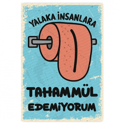 YALAKA İNSANLARA TAHAMMÜL EDEMİYORUM   - ahşap retro poster