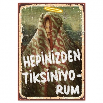hepinizden tiksiniyorum  - ahşap retro poster