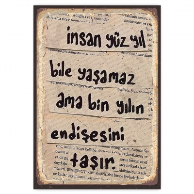 insan yüz yıl bile yaşamaz  - ahşap retro poster