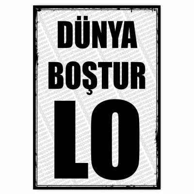 DÜNYA BOŞTUR LO  - ahşap retro poster