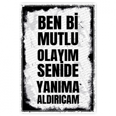 BEN Bi MUTLU OLAYIM SENiDE YANIMA  ALDIRICAM  - ahşap retro poster