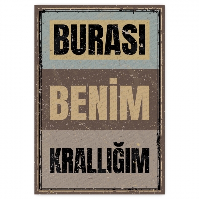  Burası benim krallığım - ahşap retro poster